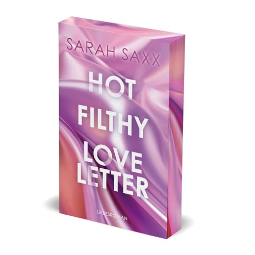 Hot Filthy Loveletter: Limitierte Farbschnitt-Ausgabe (Love Messages) von BoD