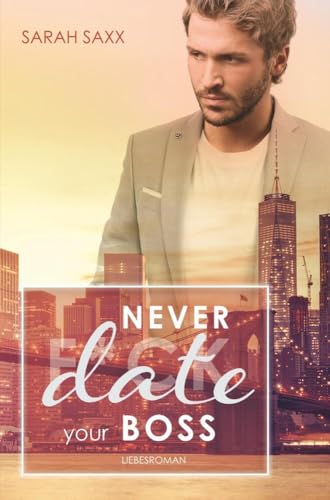 Never date your Boss (New York Boss-Reihe)