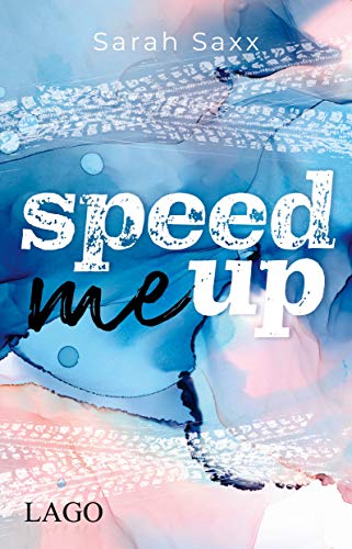 Speed Me Up: Rasanter Auftakt der spannenden New-Adult-Reihe Supercross-Love von Lago