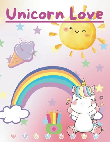 Unicorn Love: Mädchen Malbuch von Independently published