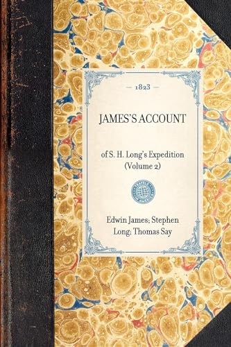 JAMES'S ACCOUNT~of S. H. Long's Expedition (Volume 2) (Travel in America)