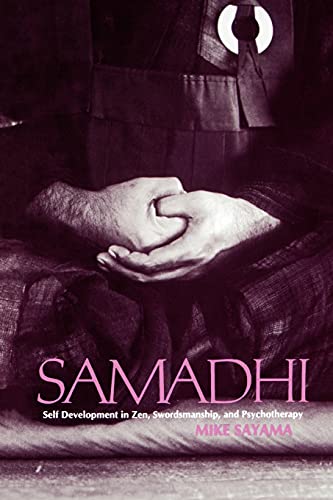 Samadhi: Self Development in Zen, Swordsmanship, and Psychotherapy (Suny Series in Transpersonal and Humanistic Psychology) von State University of New York Press