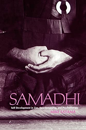 Samadhi: Self Development in Zen, Swordsmanship, and Psychotherapy (Suny Series in Transpersonal and Humanistic Psychology)