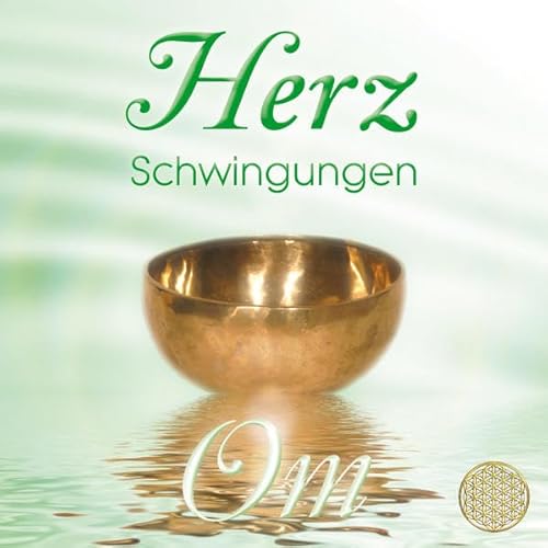 Herz Schwingungen ~ OM. Musik und Klänge aus der Liebe & Weisheit des Herzens (Heilmusik mit ausgewählten Frequenzen)