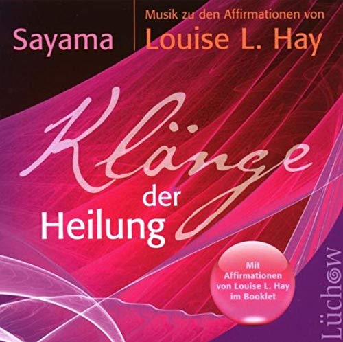 Klänge der Heilung: Musik zu den Affirmationen von Louise Hay von Lüchow Verlag