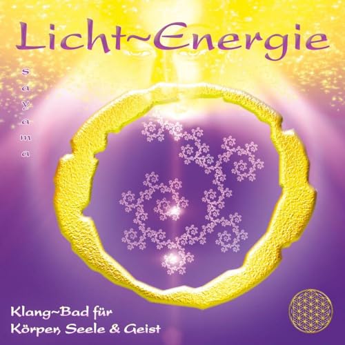 LICHT~ENERGIE [Begleitung für ganzheitliche Anwendungen]: Klangenergetik für Körper, Seele & Geist (Heilmusik mit ausgewählten Frequenzen) von AMRA Verlag