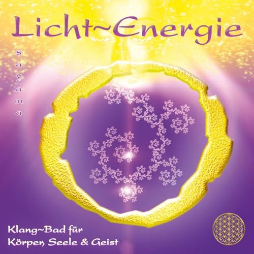 LICHT~ENERGIE [Begleitung für ganzheitliche Anwendungen]: Klangenergetik für Körper, Seele & Geist (Heilmusik mit ausgewählten Frequenzen)