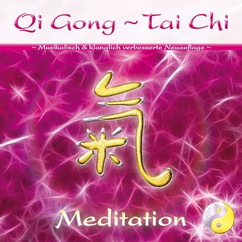 Qi Gong ~ Tai Chi ~ Meditation. Für mehr Gelassenheit, Vitalität und Wohlbefinden [klanglich verbesserte Neuausgabe] (Heilmusik mit ausgewählten Frequenzen) von AMRA Verlag