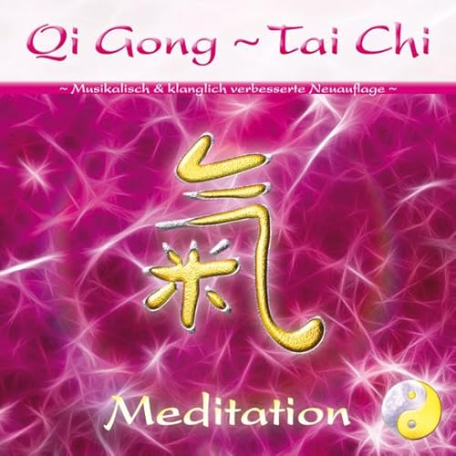 Qi Gong ~ Tai Chi ~ Meditation. Für mehr Gelassenheit, Vitalität und Wohlbefinden [klanglich verbesserte Neuausgabe] (Heilmusik mit ausgewählten Frequenzen) von AMRA Verlag