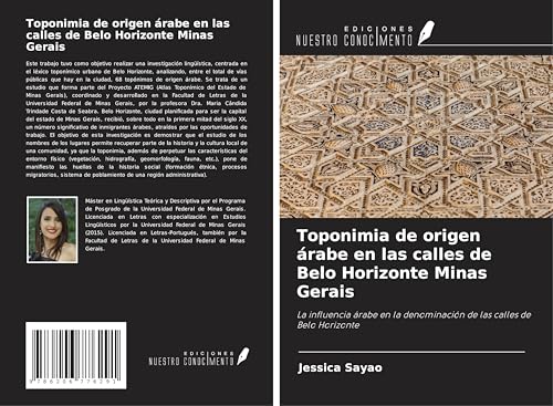 Toponimia de origen árabe en las calles de Belo Horizonte Minas Gerais: La influencia árabe en la denominación de las calles de Belo Horizonte von Ediciones Nuestro Conocimiento