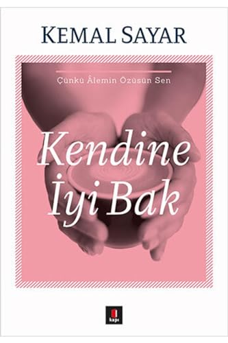 Kendine Iyi Bak: Cünkü lemin Özüsün Sen: Çünkü Alemin Özüsün Sen