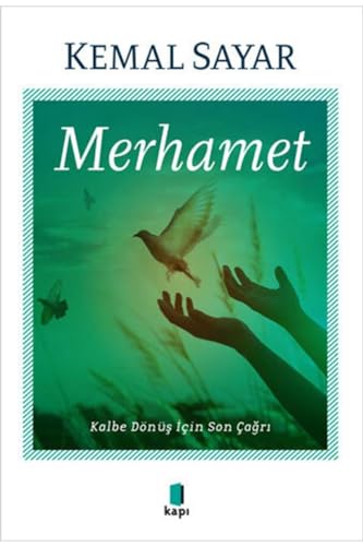 Merhamet: Kalbe Dönüş İçin Son Çağrı