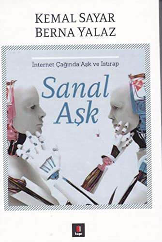 Sanal Ask: Internet Caginda Ask ve Istirap: İnternet Çağında Aşk ve Istırap von Kapı Yayınları