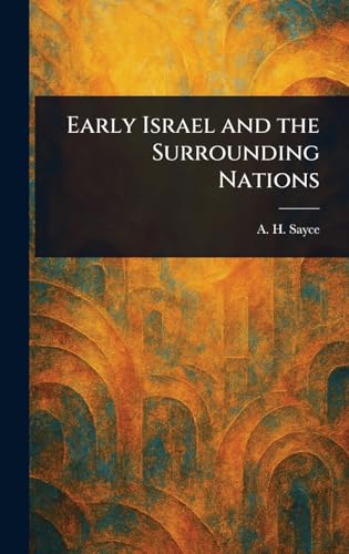 Early Israel and the Surrounding Nations von Anson Street Press