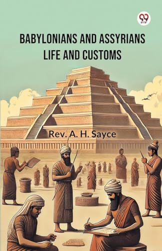 Babylonians And Assyrians Life And Customs von Double 9 Books