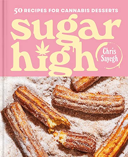 Sugar High: 50 Recipes for Cannabis Desserts: A Cookbook von S&S/Simon Element