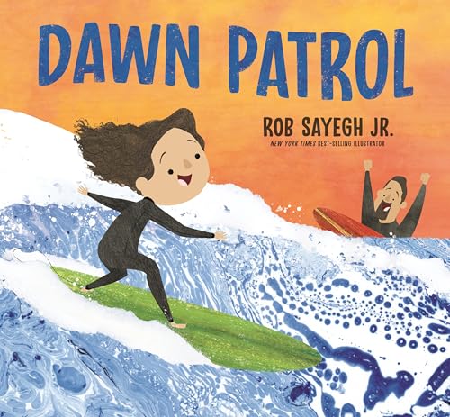 Dawn Patrol: A Father and Daughter Surfing Story von Candlewick Press (MA)