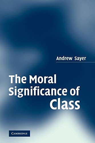The Moral Significance of Class von Cambridge University Press