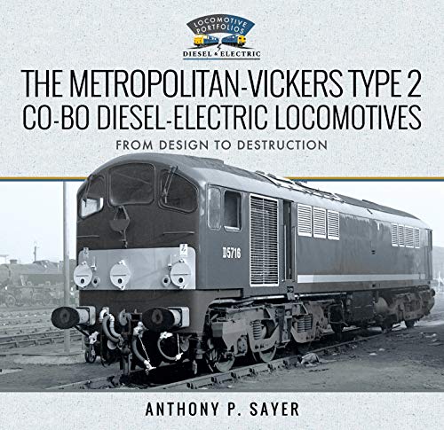 The Metropolitan-Vickers Type 2 Co-Bo Diesel-Electric Locomotives: From Design to Destruction (Locomotive Portfolios) von Pen and Sword Transport