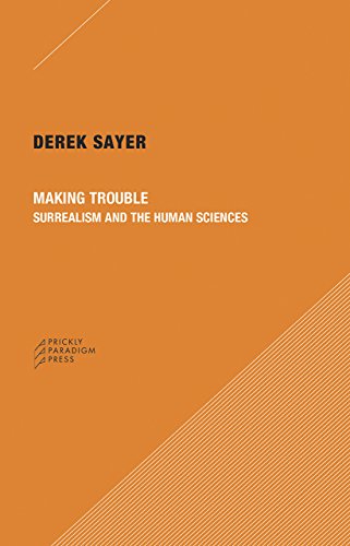 MAKING TROUBLE: Surrealism and the Human Sciences