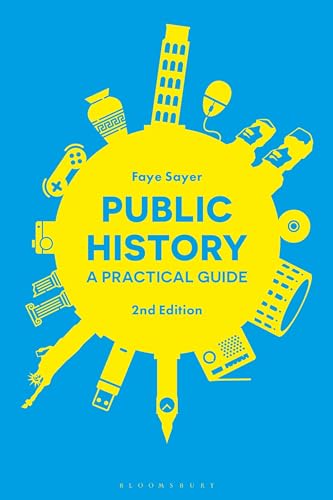 Public History: A Practical Guide von Bloomsbury