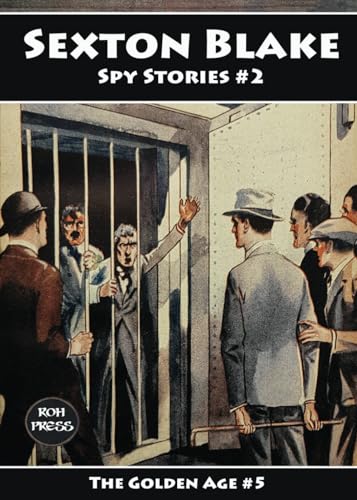 Sexton Blake: Spy Stories #2: The Golden Age #5: Featuring Granite Grant and Mademoiselle Julie
