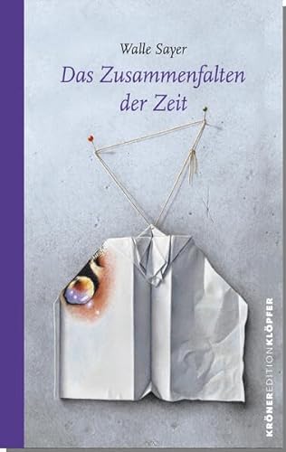 Das Zusammenfalten der Zeit (Edition Klöpfer) von Alfred Kröner Verlag