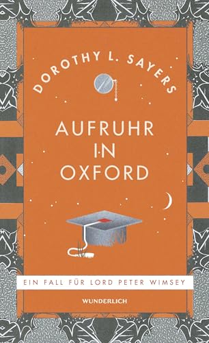 Aufruhr in Oxford: «Mit Abstand der beste von Sayers’ Romanen.» Monopol Magazin von Rowohlt