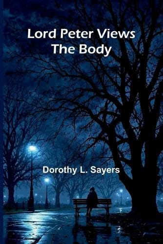 Lord Peter Views The Body von Alpha Edition