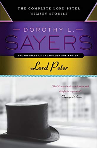 Lord Peter: The Complete Lord Peter Wimsey Stories (Lord Peter Wimsey Mysteries)