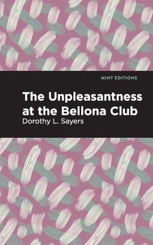 The Unpleasantness at the Bellona Club (Mint Editions (Crime, Thrillers and Detective Work)) von Mint Editions