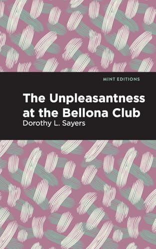 The Unpleasantness at the Bellona Club (Mint Editions (Crime, Thrillers and Detective Work)) von Mint Editions