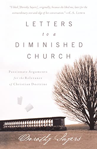 Letters to a Diminished Church: Passionate Arguments for the Relevance of Christian Doctrine von Thomas Nelson