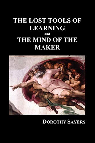 The Lost Tools of Learning and the Mind of the Maker (Paperback) von Benediction Classics