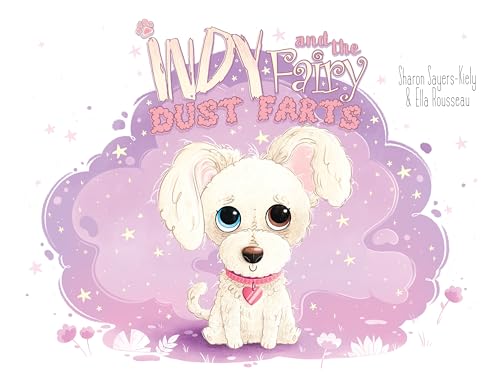 Indy and the Fairy Dust Farts von Shawline Publishing Group