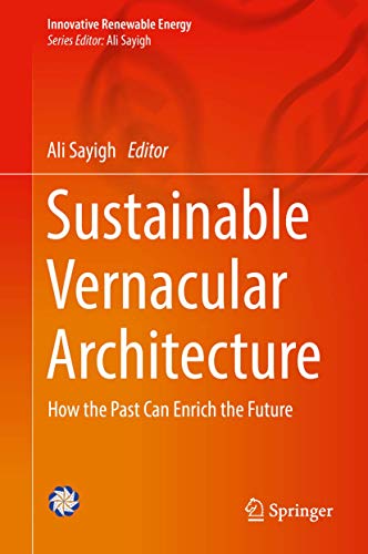 Sustainable Vernacular Architecture: How the Past Can Enrich the Future (Innovative Renewable Energy)