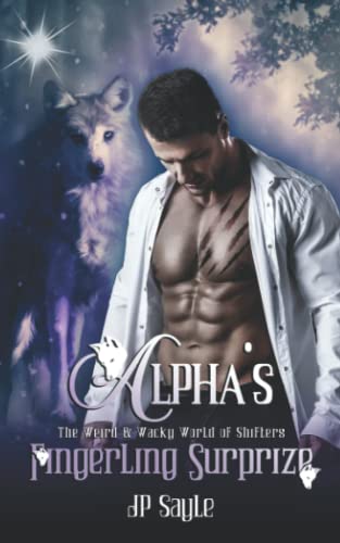 Alpha's Fingerling Surprize: A Paranormal MM Wolf-Shifter Romance with a Twist (The Weird & Wacky World of Shifters, Band 2)