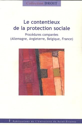 Le contentieux de la protection sociale: Procédures comparées (Allemagne, Angleterre, Belgique, France) von PU SAINT ETIENN