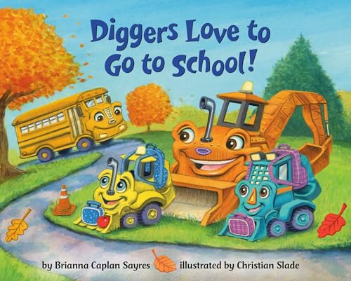 Diggers Love to Go to School! (Where Do...Series)