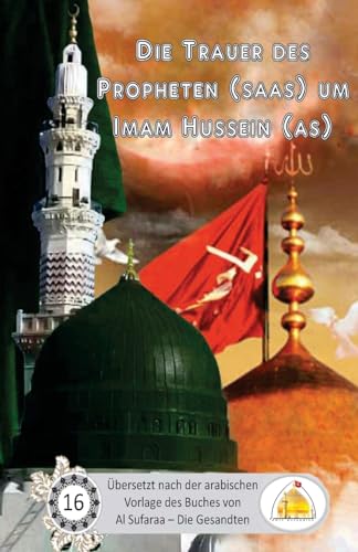 Die Trauer des Propheten um Imam Hussain Die Trauer des Propheten um Imam Hussain