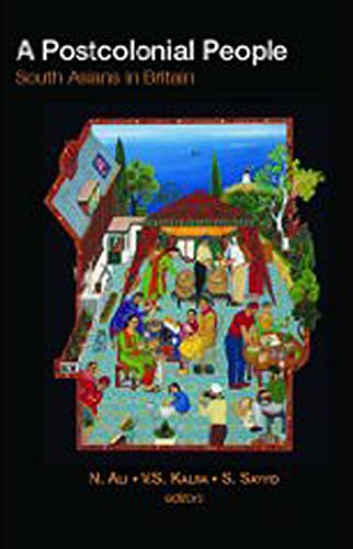 A Postcolonial People: South Asians in Britain A Postcolonial People: South Asians in Britain