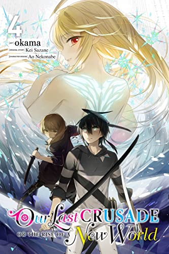 Our Last Crusade or the Rise of a New World, Vol. 4 (LAST CRUSADE RISE NEW WORLD GN) Our Last Crusade or the Rise of a New World, Vol. 4 (LAST CRUSADE RISE NEW WORLD GN)