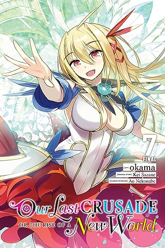 Our Last Crusade or the Rise of a New World, Vol. 7 (manga): Volume 7 (LAST CRUSADE RISE NEW WORLD GN) von Yen Press