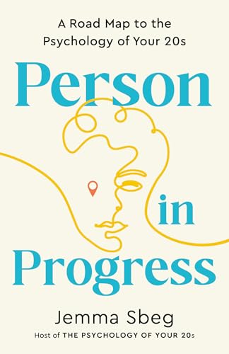 Person in Progress: A Road Map to the Psychology of Your 20s von Rodale