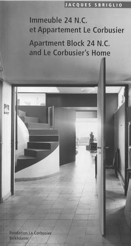 Immeuble 24 N.C. et Appartement Le Corbusier / Apartment Block 24 N.C. and Le Corbusier's Home (Le Corbusier Guides (englisch französisch))