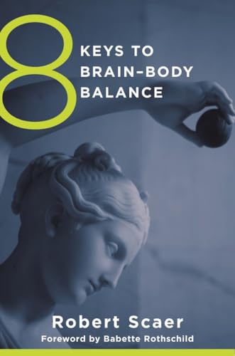 8 Keys to Brain-Body Balance (8 Keys to Mental Health, Band 0)