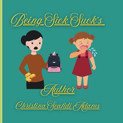 Being Sick Suck's: A children's storybook von Independently published