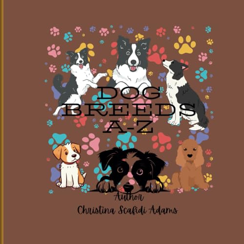 Dog Breed's A-Z: Dog Breed's A-Z Early Learning von Independently published