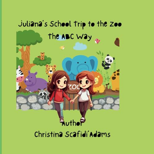 Juliana's School Trip to the Zoo The ABC Way: A children's story book Juliana's School Trip to the Zoo The ABC Way von Independently published