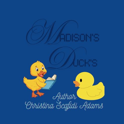 Madison's Duck's: A children's storybook
